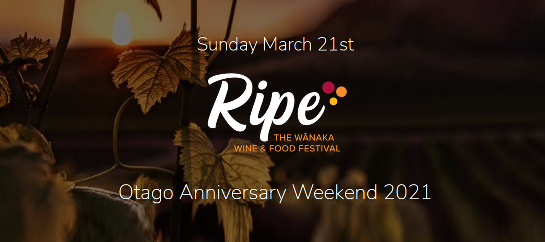 Ripe Wanaka - Saturday 21 March