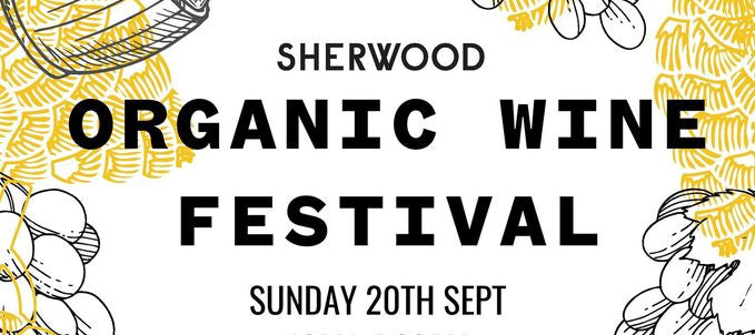 Sherwood Organic Wine Festival - Sunday 20 September